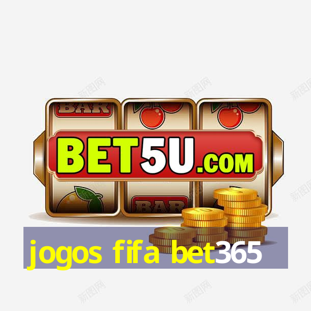 jogos fifa bet365